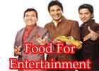 Food for Entertainment Food for Entertainment